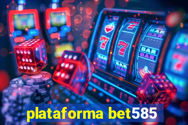 plataforma bet585